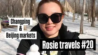 Rosie Travels #20 - Changping, Beijing Market + (surprise location)
