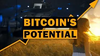 Bitcoin's Potential - And Why Bitcoin Can Always Continue to Rise in the Future