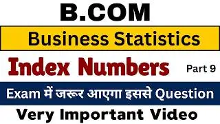 Index Number | Dorbish and Bowley's, Marshall Edgeworth, Kelly's Method | Statistics | Part 9 B.Com