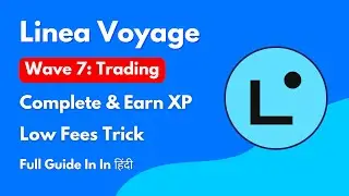 Linea Voyage Wave 7: Trading 🎁 || Complete All Tasks Low Fees || Verify all Tasks Live 🚀