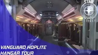 Star Citizen: Vanguard Hoplite Hangar Tour!