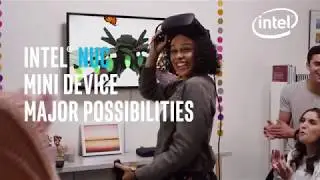Major Possibilities with Intel&reg; NUC VR Ready Mini PC