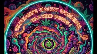 WILDTHAINE'S WACKY WONDERFUL WILD WEED WEVIEWS! GOVERNMENT OASIS