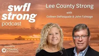 SWFL Strong Podcast EP 9: Lee County Strong