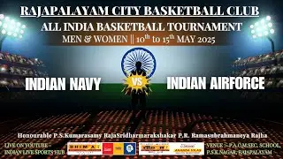 INDIAN NAVY VS INDIAN AIRFORCE || ALL INDIA 🏀 Tournament | RAJAPALAYAM CITY BASKETBALL CLUB