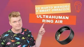 Recenzja Ultrahuman Ring Air 😎 Smukły smartring z mn&oacute;stwem danych&hellip; ale z pewnymi kompromisami 🫣
