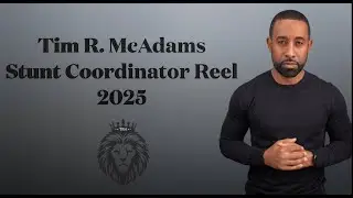 Tim R. McAdams || Stunt Coordinator Reel || 01-2025