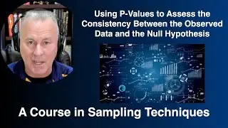 Using P-Values to Assess the Consistency Between the Observed Data and the Null Hypothesis
