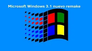 Microsoft Windows 3.1 nuevo remake