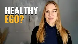 HEALTHY EGO VS. TRUE AUTHENTIC SELF