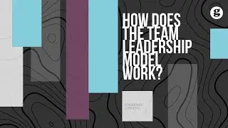 How does the Team Leadership Model Work