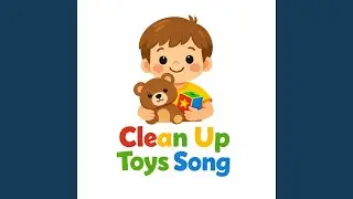 Clean Up Toys Song