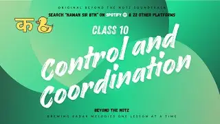 Control and Coordination 💙 | Class 10th Science | Beyond the Notz 🔥 | क🦆(KADAK)