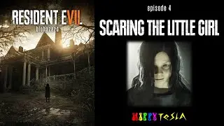 E04 Scaring the Little Girl (Story Run) | Resident Evil 7: Biohazard [PC]