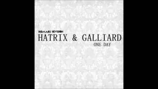Hatrix & Galliard - One Day (Romaru Revision)
