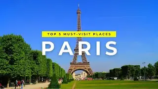 Top 5 Places to Visit in Paris | Travel Video