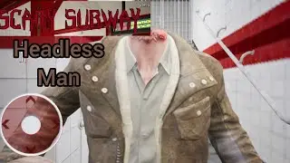 Scary subway escape horror exploring headless man