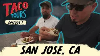 Taco Tours E01 - The Best Tacos in San Jose, CA