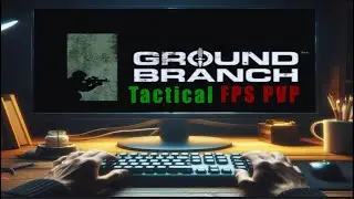 Ground Branch: Another Tactical PVP Mission