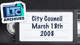 LTC Archives | Lowell City Council - March 18, 2008