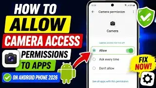 How to allow camera access | permissions To apps on Android phone 2026