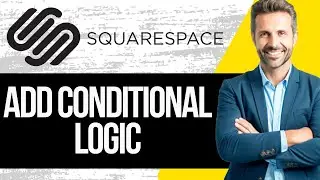 How to Add Conditional Logic to Squarespace Forms