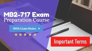MB2-717 Certification Exam - Learn Important Terms