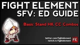 SFV: Ed Guide: Basic CC HK Combos (FIGHT ELEMENT)