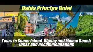 Punta Cana 2025. Bahia Principe Hotel review, tours, ideas and recommendations.