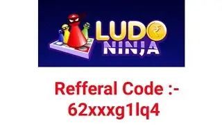 Ludo Ninja App Refferal Code | Ludo Ninja App Refer Code | Ludo Ninja App Invite Code | Ludo Ninja