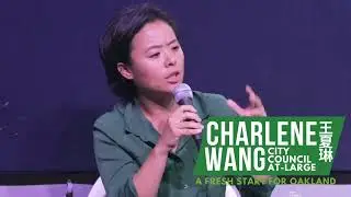 Charlene Wang Oakland City Council At Large Candidate: How Council Can Support Vibrant Neighborhoods