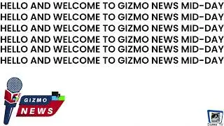 Gizmo News 5/14/2023