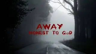 AWAY  - Honest To G&oslash;d (Feels Good Lyrics)