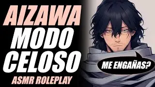 Aizawa modo CELOSO 😅 | Aizawa ASMR Español | ASMR Aizawa
