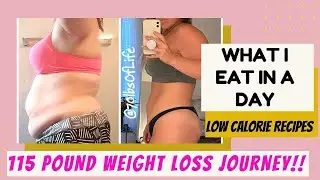 What I eat in a day for weight loss | 100 pound weight loss journey | Low Calorie Recipes