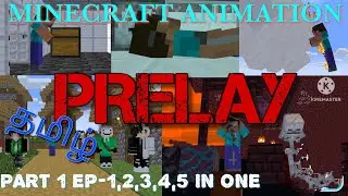 PRELAY PART 1[EP 1-5 IN ONE] GAME IN SECONDS #minecraft #animation #tamil #video #prelay VTG MR SASI