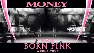 MONEY [BORN PINK WORLD TOUR FINALE](VISUALIZER)