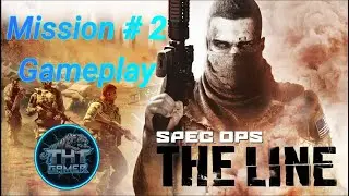 SPEC OPS THE LINE | Mission 2 | PC Gameplay  | Walkthrough | For  THT GAMER