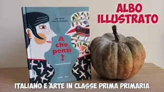 A che pensi? 🤯 Albo illustrato per attività di arte e italiano in classe prima