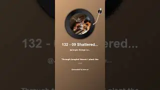 132 -  09 Shattered Glass Dreams