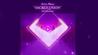 Sacred Union 88 - Infinite Abundance Vibration Shift