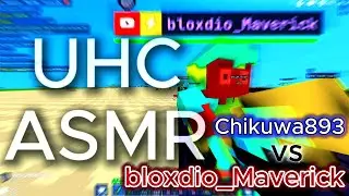 UHC ASMR Chikuwa893 vs bloxdio_Maverick