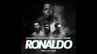 DJ Putin - Ronaldo ft. B.Botch x KiDi x Dammy Krane (Audio Slide)