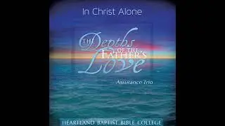 In Christ Alone - Assurance Trio