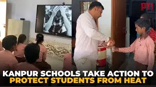 From ORS to awareness drives, Kanpur schools ramp up safety measures against intense heat