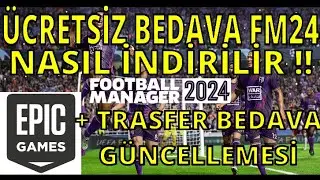 BEDAVA FOOTBALL MANAGER 2024 ! EPİC GAMES'TEN &Uuml;CRETSİZ NASIL ALINIR VE G&Uuml;NCEL KADROLARLA OYNANILIR ?