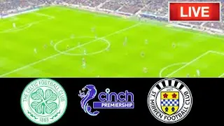 🔴Saint Mirren VS Celtic FC Match Live Score | Scottish Premiership Match Live Stream