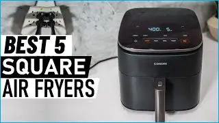 Top 5 Best Square Air Fryers in 2025