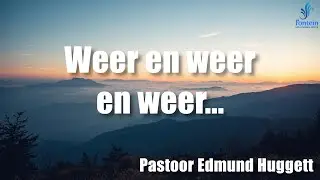 Weer en weer en weer... | Pastoor Edmund Huggett