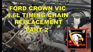 FORD CROWN VIC 4.6L TIMING CHAINS MADE EASY PART 2